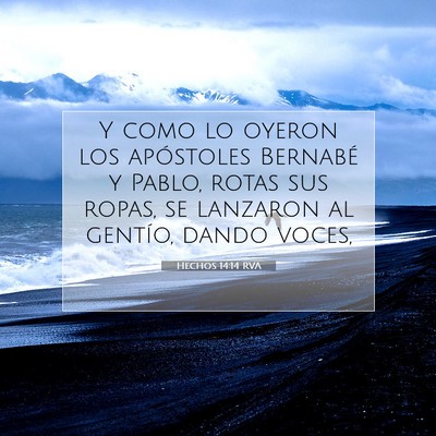 Picture 07 - Hechos 14:14 RVA - Y como lo oyeron los apóstoles Bernabé y Pablo, - Bible Verse Picture