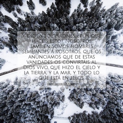 Picture 07 - Hechos 14:15 RVA - Y diciendo: Varones, ¿por qué hacéis esto? - Bible Verse Picture