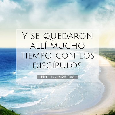 Picture 07 - Hechos 14:28 RVA - Y se quedaron allí mucho tiempo con los - Bible Verse Picture