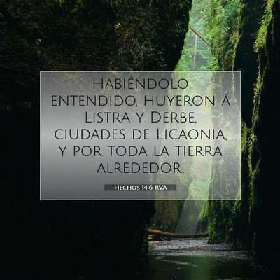 Picture 07 - Hechos 14:6 RVA - Habiéndolo entendido, huyeron á Listra y Derbe, - Bible Verse Picture