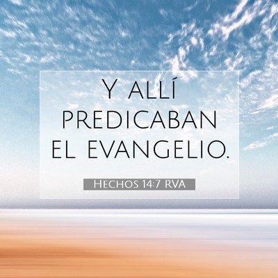 Picture 07 - Hechos 14:7 RVA - Y allí predicaban el - Bible Verse Picture