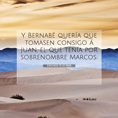 Picture 07 - Hechos 15:37 RVA - Y Bernabé quería que tomasen consigo á Juan, - Bible Verse Picture
