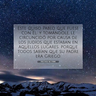 Picture 07 - Hechos 16:3 RVA - Este quiso Pablo que fuese con él; y tomándole, - Bible Verse Picture