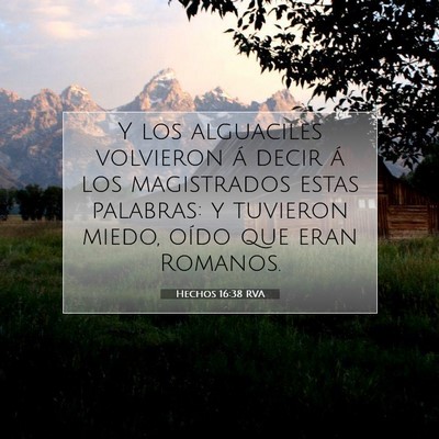 Picture 07 - Hechos 16:38 RVA - Y los alguaciles volvieron á decir á los - Bible Verse Picture