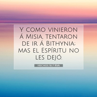 Picture 07 - Hechos 16:7 RVA - Y como vinieron á Misia, tentaron de ir á - Bible Verse Picture