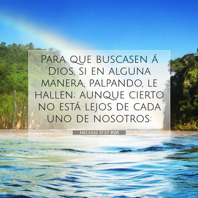 Picture 07 - Hechos 17:27 RVA - Para que buscasen á Dios, si en alguna manera, - Bible Verse Picture