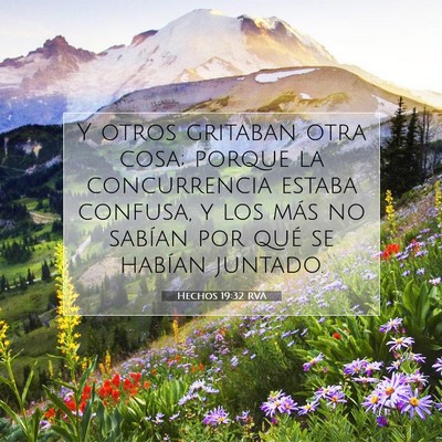 Picture 07 - Hechos 19:32 RVA - Y otros gritaban otra cosa; porque la - Bible Verse Picture