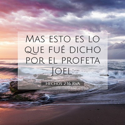 Picture 07 - Hechos 2:16 RVA - Mas esto es lo que fué dicho por el profeta - Bible Verse Picture