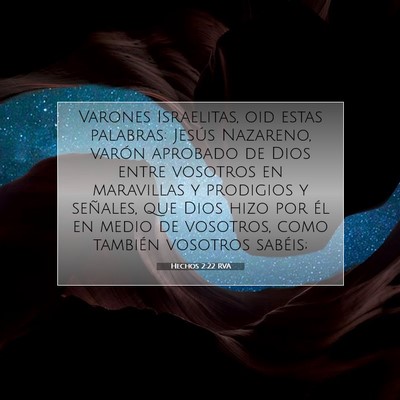 Picture 07 - Hechos 2:22 RVA - Varones Israelitas, oid estas palabras: Jesús - Bible Verse Picture