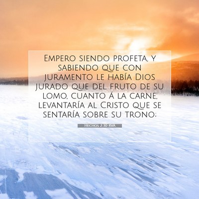 Picture 07 - Hechos 2:30 RVA - Empero siendo profeta, y sabiendo que con - Bible Verse Picture
