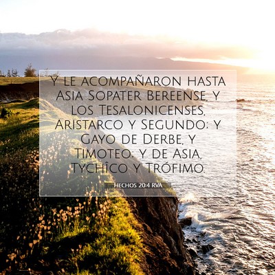 Picture 07 - Hechos 20:4 RVA - Y le acompañaron hasta Asia Sopater Bereense, y - Bible Verse Picture