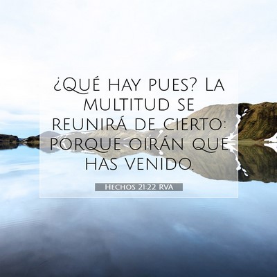 Picture 07 - Hechos 21:22 RVA - ¿Qué hay pues? La multitud se reunirá de - Bible Verse Picture