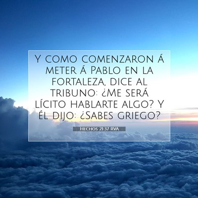 Picture 07 - Hechos 21:37 RVA - Y como comenzaron á meter á Pablo en la - Bible Verse Picture