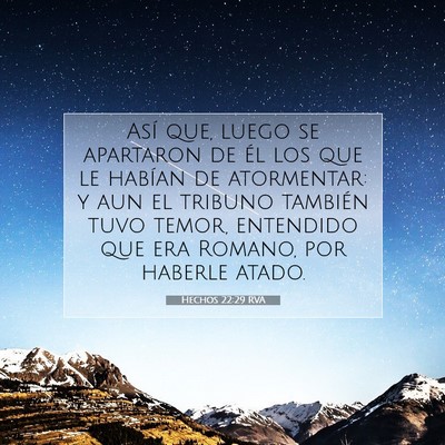 Picture 07 - Hechos 22:29 RVA - Así que, luego se apartaron de él los que le - Bible Verse Picture