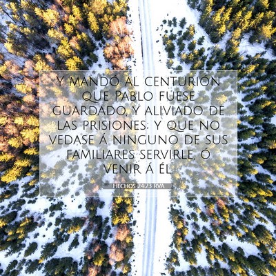 Picture 07 - Hechos 24:23 RVA - Y mandó al centurión que Pablo fuese guardado, - Bible Verse Picture