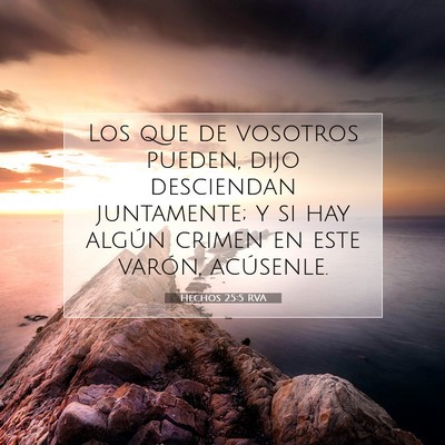 Picture 07 - Hechos 25:5 RVA - Los que de vosotros pueden, dijo desciendan - Bible Verse Picture