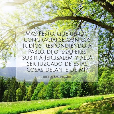 Picture 07 - Hechos 25:9 RVA - Mas Festo, queriendo congraciarse con los - Bible Verse Picture