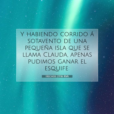 Picture 07 - Hechos 27:16 RVA - Y habiendo corrido á sotavento de una pequeña - Bible Verse Picture