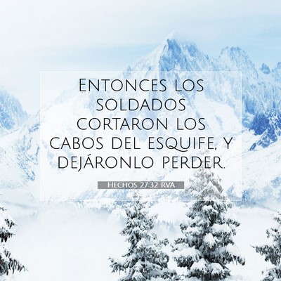 Picture 07 - Hechos 27:32 RVA - Entonces los soldados cortaron los cabos del - Bible Verse Picture