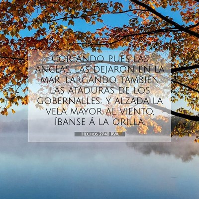 Picture 07 - Hechos 27:40 RVA - Cortando pues las anclas, las dejaron en la mar, - Bible Verse Picture