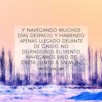 Picture 07 - Hechos 27:7 RVA - Y navegando muchos días despacio, y habiendo - Bible Verse Picture