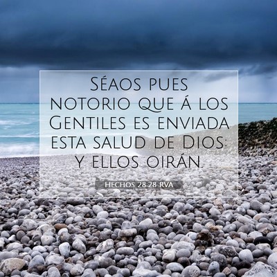 Picture 07 - Hechos 28:28 RVA - Séaos pues notorio que á los Gentiles es - Bible Verse Picture