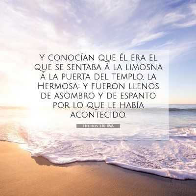Picture 07 - Hechos 3:10 RVA - Y conocían que él era el que se sentaba á la - Bible Verse Picture