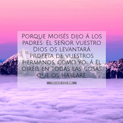 Picture 07 - Hechos 3:22 RVA - Porque Moisés dijo á los padres: El Señor - Bible Verse Picture