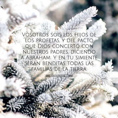 Picture 07 - Hechos 3:25 RVA - Vosotros sois los hijos de los profetas, y del - Bible Verse Picture