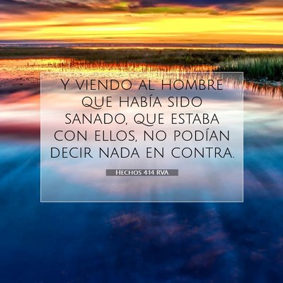 Picture 07 - Hechos 4:14 RVA - Y viendo al hombre que había sido sanado, que - Bible Verse Picture