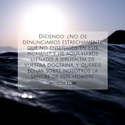 Picture 07 - Hechos 5:28 RVA - Diciendo: ¿No os denunciamos estrechamente, que - Bible Verse Picture