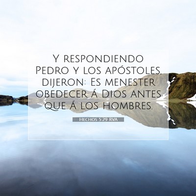 Picture 07 - Hechos 5:29 RVA - Y respondiendo Pedro y los apóstoles, dijeron: - Bible Verse Picture