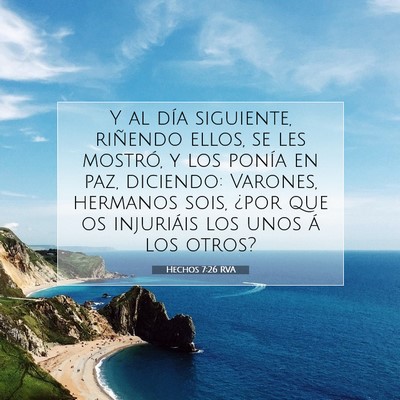 Picture 07 - Hechos 7:26 RVA - Y al día siguiente, riñendo ellos, se les - Bible Verse Picture