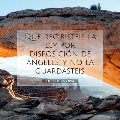 Picture 07 - Hechos 7:53 RVA - Que recibisteis la ley por disposición de - Bible Verse Picture