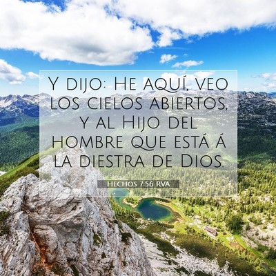 Picture 07 - Hechos 7:56 RVA - Y dijo: He aquí, veo los cielos abiertos, y al - Bible Verse Picture