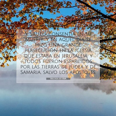 Picture 07 - Hechos 8:1 RVA - Y SAULO consentía en su muerte. Y en aquel día - Bible Verse Picture