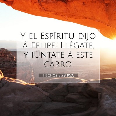 Picture 07 - Hechos 8:29 RVA - Y el Espíritu dijo á Felipe: Llégate, y - Bible Verse Picture