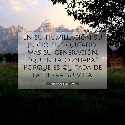 Picture 07 - Hechos 8:33 RVA - En su humillación su juicio fué quitado: Mas su - Bible Verse Picture