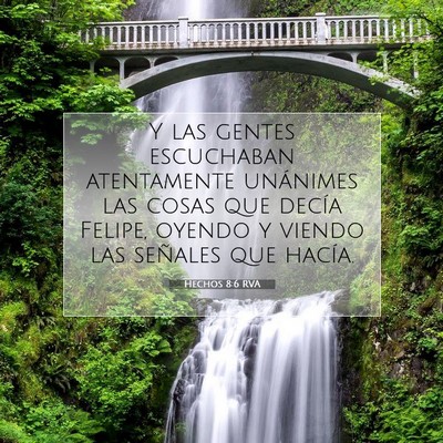 Picture 07 - Hechos 8:6 RVA - Y las gentes escuchaban atentamente unánimes las - Bible Verse Picture