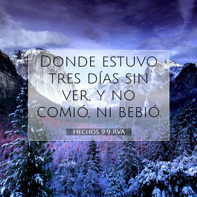 Picture 07 - Hechos 9:9 RVA - Donde estuvo tres días sin ver, y no comió, ni - Bible Verse Picture