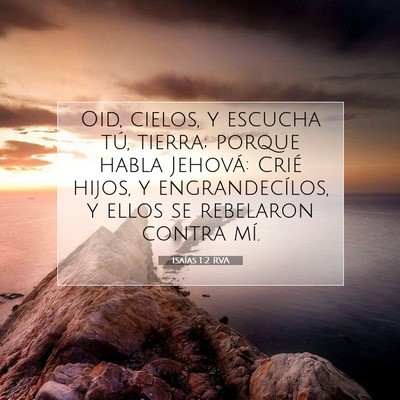 Picture 07 - Isaías 1:2 RVA - Oid, cielos, y escucha tú, tierra; porque habla - Bible Verse Picture