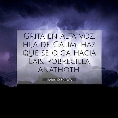 Picture 07 - Isaías 10:30 RVA - Grita en alta voz, hija de Galim; haz que se oiga - Bible Verse Picture
