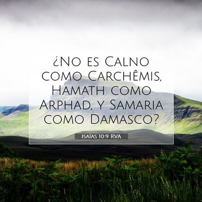 Picture 07 - Isaías 10:9 RVA - ¿No es Calno como Carchêmis, Hamath como - Bible Verse Picture