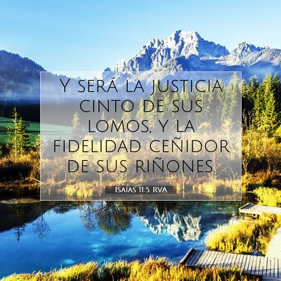Picture 07 - Isaías 11:5 RVA - Y será la justicia cinto de sus lomos, y la - Bible Verse Picture