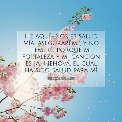 Picture 07 - Isaías 12:2 RVA - He aquí Dios es salud mía; aseguraréme, y no - Bible Verse Picture
