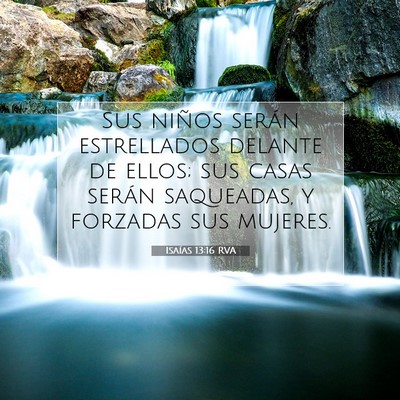 Picture 07 - Isaías 13:16 RVA - Sus niños serán estrellados delante de ellos; - Bible Verse Picture