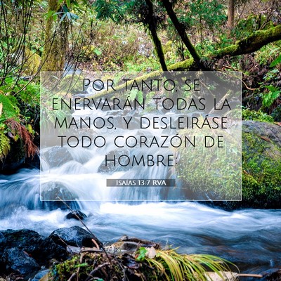 Picture 07 - Isaías 13:7 RVA - Por tanto, se enervarán todas la manos, y - Bible Verse Picture