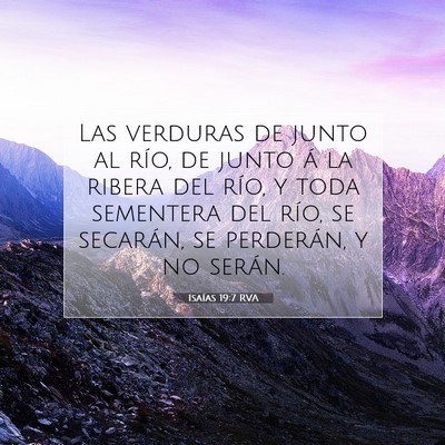 Picture 07 - Isaías 19:7 RVA - Las verduras de junto al río, de junto á la - Bible Verse Picture