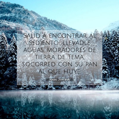 Picture 07 - Isaías 21:14 RVA - Salid á encontrar al sediento; llevadle aguas, - Bible Verse Picture