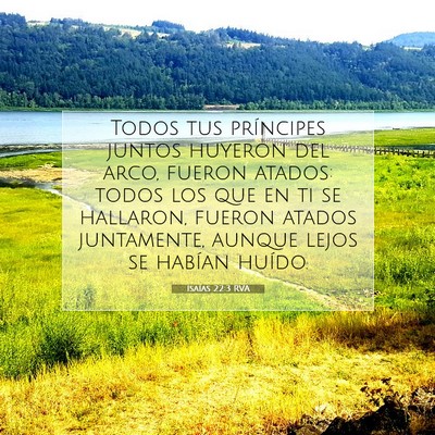 Picture 07 - Isaías 22:3 RVA - Todos tus príncipes juntos huyeron del arco, - Bible Verse Picture